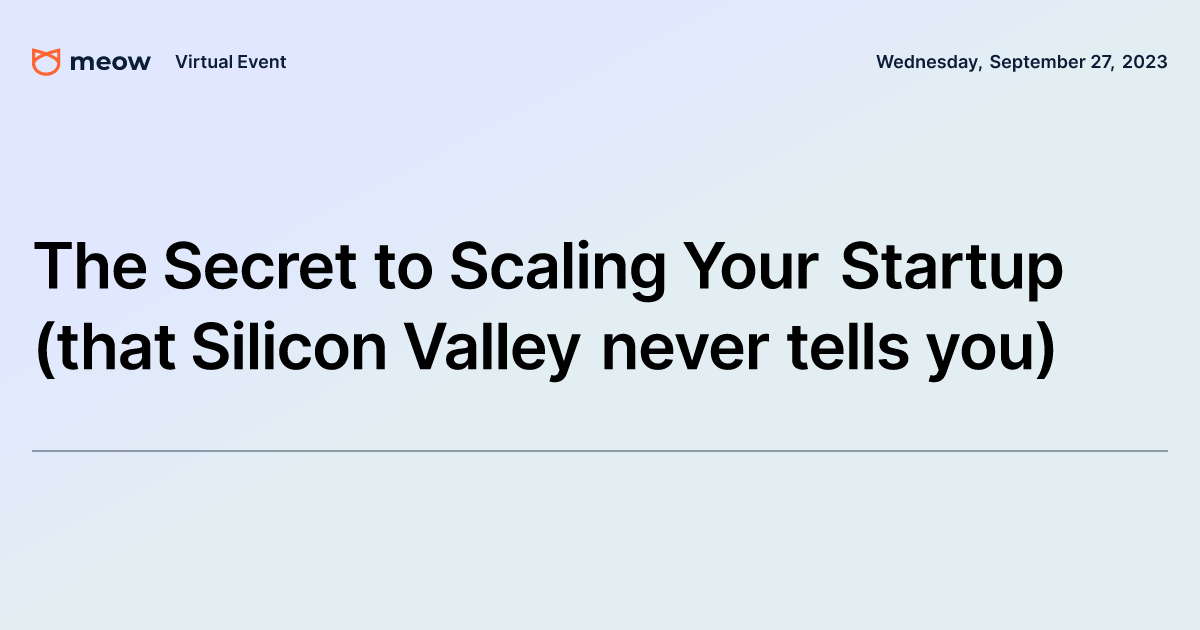The Secret to Scaling Your Startup (that Silicon Valley never tells you)